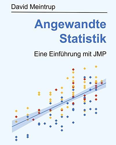 Angewandte Statistik: Eine Einführung mit JMP von CREATESPACE